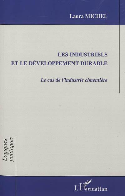 Les industriels et le développement durable : le cas de l'industrie cimentière