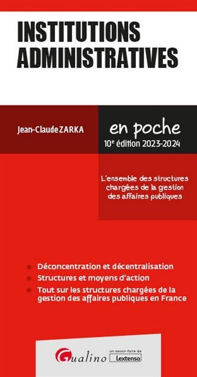 Institutions administratives : 2023-2024 : l'ensemble des structures chargées de la gestion des affaires publiques