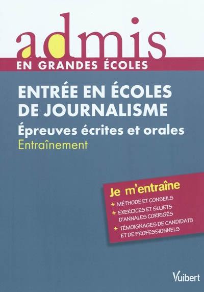 Entrée en écoles de journalisme : épreuves écrites et orales : entraînement