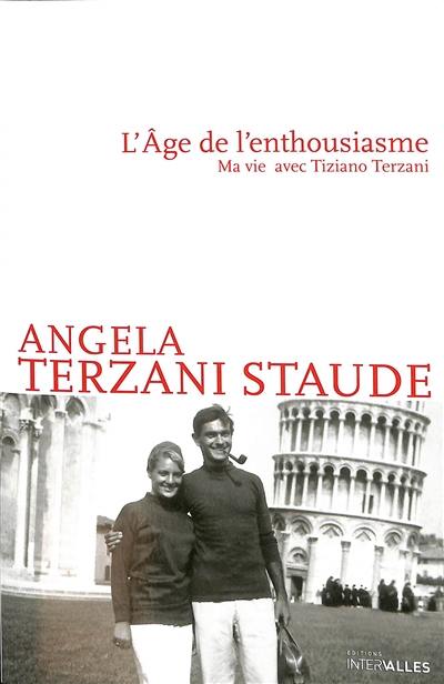 L'âge de l'enthousiasme : ma vie avec Tiziano Terzani