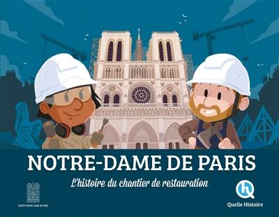 Notre-Dame de Paris : l'histoire du chantier de restauration