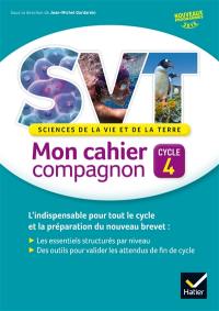 SVT, sciences de la vie et de la terre : mon cahier compagnon, cycle 4 : nouveaux programmes 2016