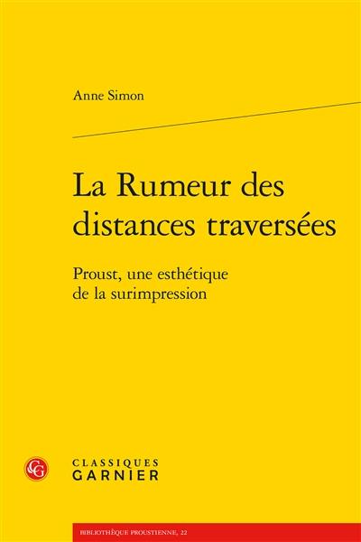 La rumeur des distances traversées : Proust, une esthétique de la surimpression