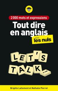 2.000 mots et expressions pour tout dire en anglais pour les nuls