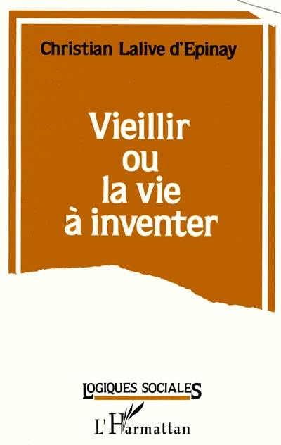 Vieillir ou la Vie à inventer