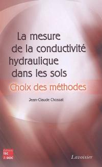 La mesure de la conductivité hydraulique dans les sols : choix des méthodes