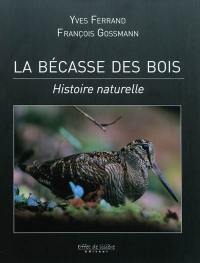 La bécasse des bois : histoire naturelle