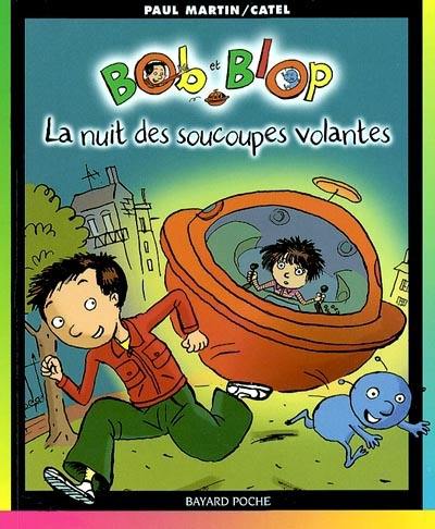 Bob et Blop. Vol. 1. La nuit des soucoupes volantes