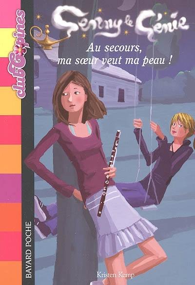 Genny le génie. Vol. 3. Au secours, ma soeur veut ma peau !