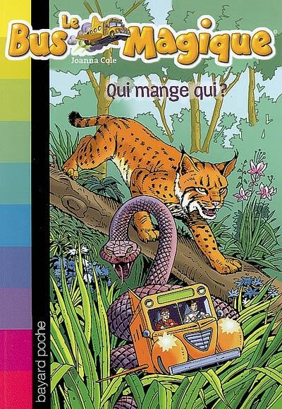 Le bus magique. Vol. 16. Qui mange qui ?