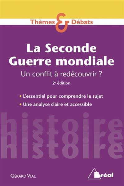 La Seconde Guerre mondiale : un conflit à redécouvrir ?