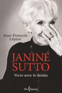 Janine Sutto : vivre avec le destin