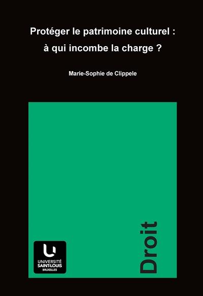 Protéger le patrimoine culturel : à qui incombe la charge ?