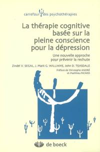 La thérapie cognitive basée sur la pleine conscience pour la dépression : une nouvelle approche pour prévenir la rechute