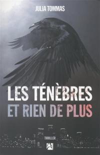 Les ténèbres et rien de plus