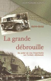 La grande débrouille : un point de vue iconoclaste sur l'armée allemande 1914-1918