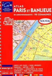 Atlas Paris et banlieues : 20 arrondissements, 92 communes