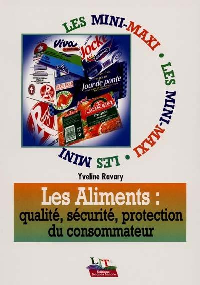 Les aliments : qualité, sécurité, protection du consommateur