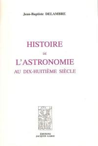 Histoire de l'astronomie au dix-huitième siècle