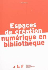 Espaces de création numérique en bibliothèque