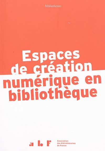 Espaces de création numérique en bibliothèque