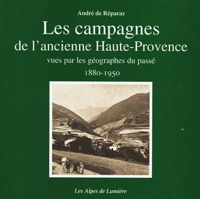 Alpes de lumière (Les), n° 136. Les campagnes de l'ancienne Haute-Provence : vues par les géographes du passé, 1880-1950