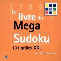 Le livre du mega sudoku : 101 grilles XXL