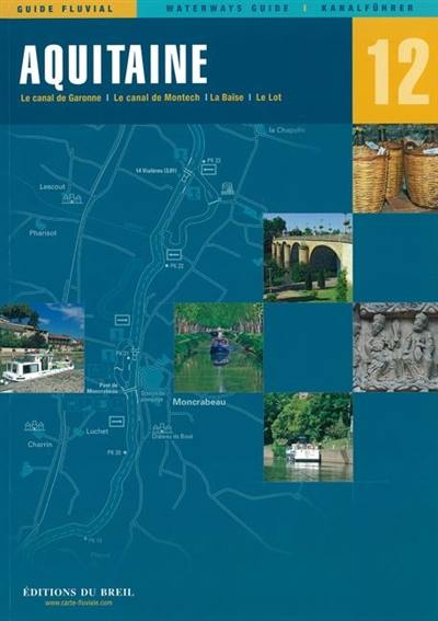 Aquitaine : le canal de Garonne, le canal de Montech, la Baïse, le Lot