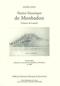 Notice historique de Monbadon (canton de Lussac) : notice inédite présentée au concours de l'Académie de Bordeaux en 1880