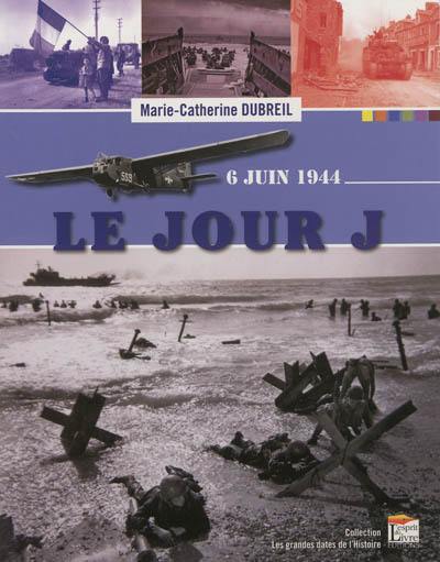 Le jour J : 6 juin 1944