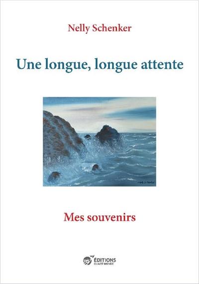 Une longue, longue attente : mes souvenirs