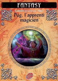 La guerre de la faille. Vol. 1. Pug, l'apprenti magicien