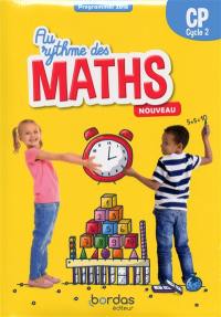 Au rythme des maths CP, cycle 2 : programmes 2018 Au rythme des maths CP, cycle 2 : programmes 2018