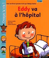 Eddy va à l'hôpital