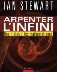 Arpenter l'infini : une histoire des mathématiques