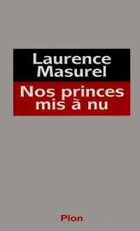 Nos princes mis à nu