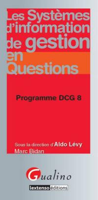 Les systèmes d'information de gestion en questions : programme DCG 8