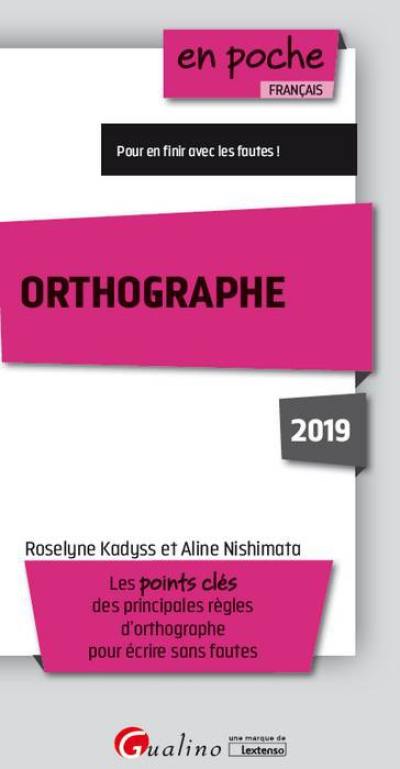 Orthographe : les points clés des principales règles d'orthographe pour écrire sans fautes : 2019