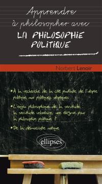 Apprendre à philosopher avec la philosophie politique