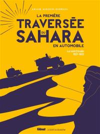 La première traversée du Sahara en automobile : le raid Citroën, 1921-1922