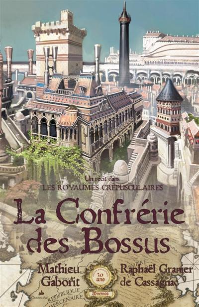 La confrérie des bossus : un récit dans les royaumes crépusculaires