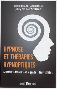 Hypnose et thérapies hypnotiques : mystères dévoilés et légendes démystifiées