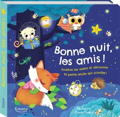 Bonne nuit, les amis ! : soulève les volets et découvre la petite étoile qui scintille !