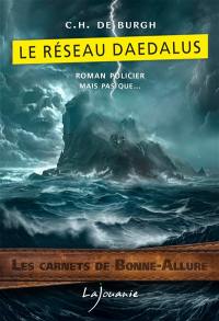 Les carnets de Bonne-Allure. Le réseau Daedalus