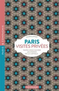 Paris, visites privées : faites-vous ouvrir les portes de la capitale...