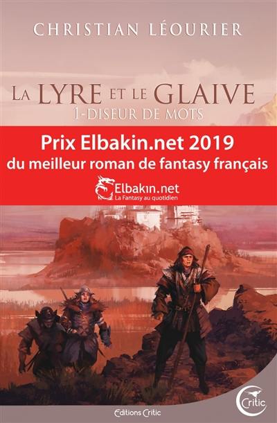 La lyre et le glaive. Vol. 1. Le diseur de mots