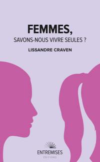 Femmes, savons-nous vivre seules ?