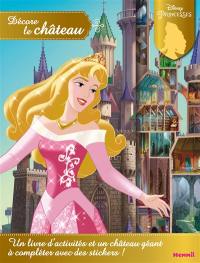 Disney princesses : décore le château : Aurore