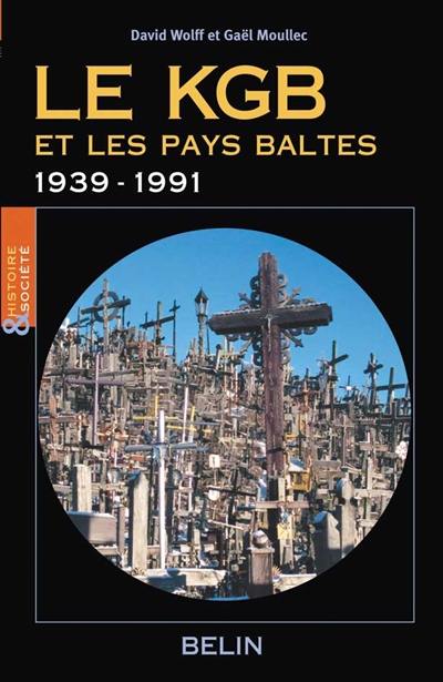 Le KGB et les Pays baltes, 1939-1991