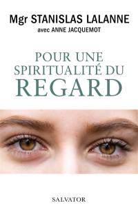 Pour une spiritualité du regard